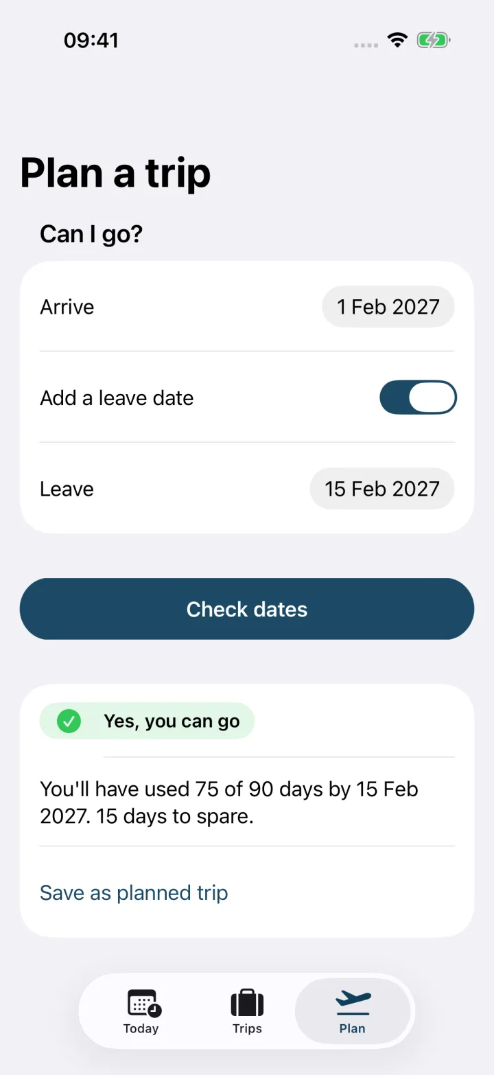 Plan a trip: arrive 1 Feb 2027, leave 15 Feb 2027. Yes, you can go. You'll have used 75 of 90 days by 15 Feb 2027. 15 days to spare.
